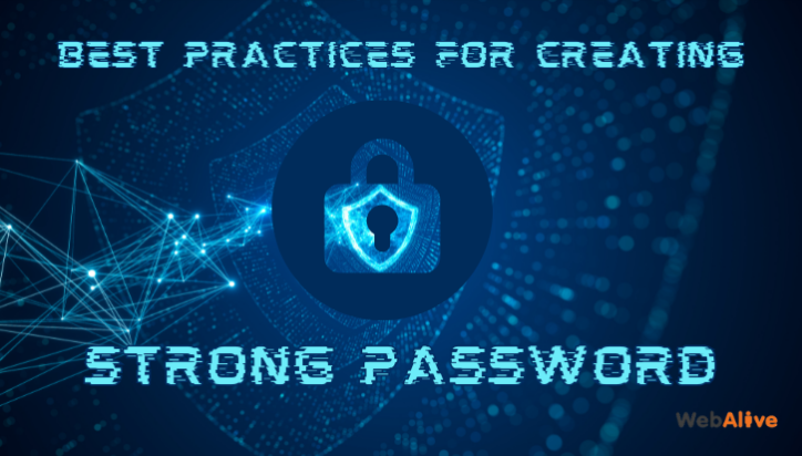 Best Practices for Creating a Strong and Secure Password