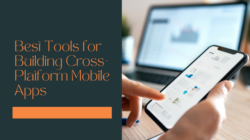 6 Best Tools for Building Cross-Platform Mobile Apps