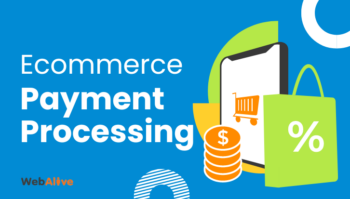 Ecommerce Payment Processing: A Complete Guide for Businesses