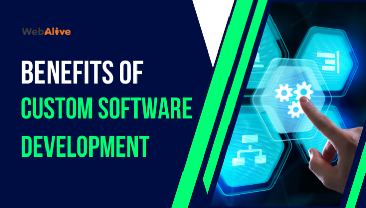 7 Benefits of Custom Software Development for Business