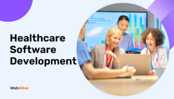 Healthcare Software Development: A Complete Guide for 2025